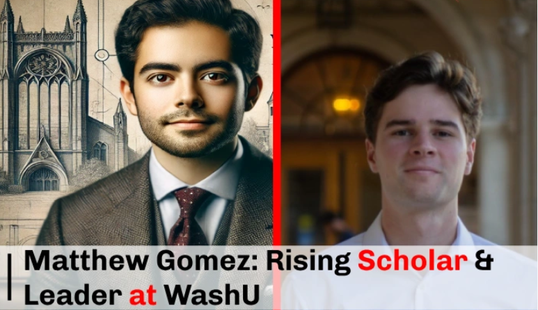 Matthew Gomez Washu: A Story of Success & Leadership 2025